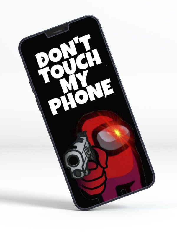 dont touch my phone