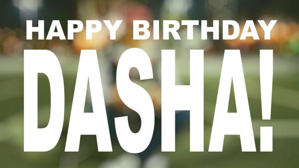happy birthday dasha
